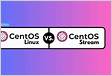 Comparing CentOS Stream and CentOS Linux